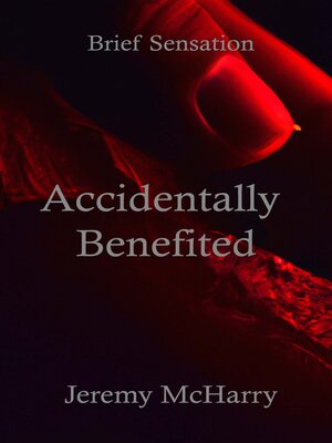 cover image of Accidentally Benefited